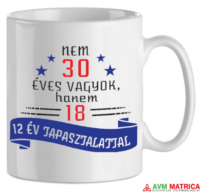 Nem 30 vagyok... bögre