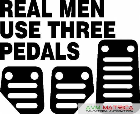 Real men use three pedals autómatrica Real men use three pedals autómatrica