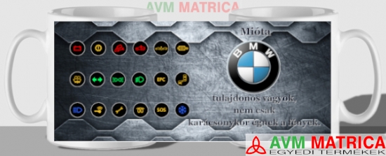 Mióta BMW tulajdonos... bögre