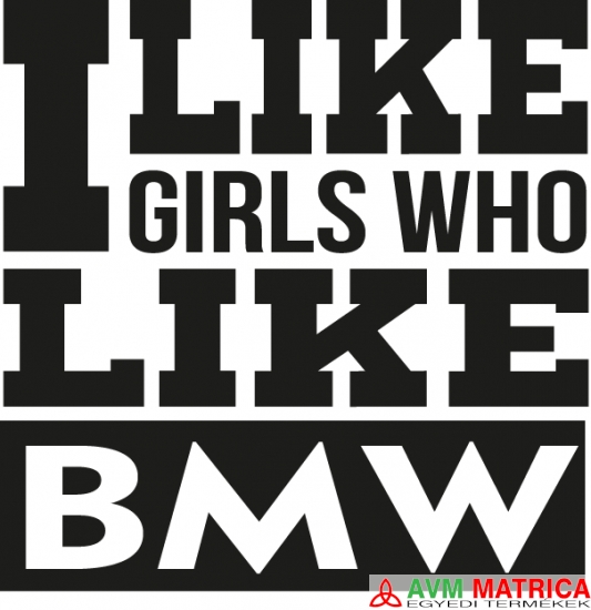 I like girls - BMW autómatrica