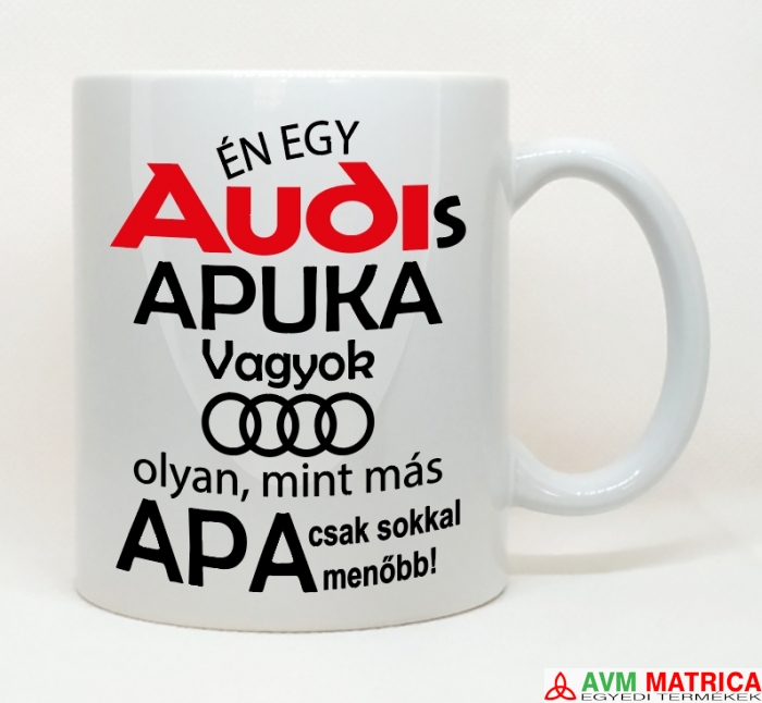 Én egy Audis apuka - bögre