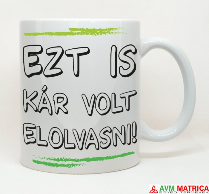 Ezt is kár volt elolvasni bögre