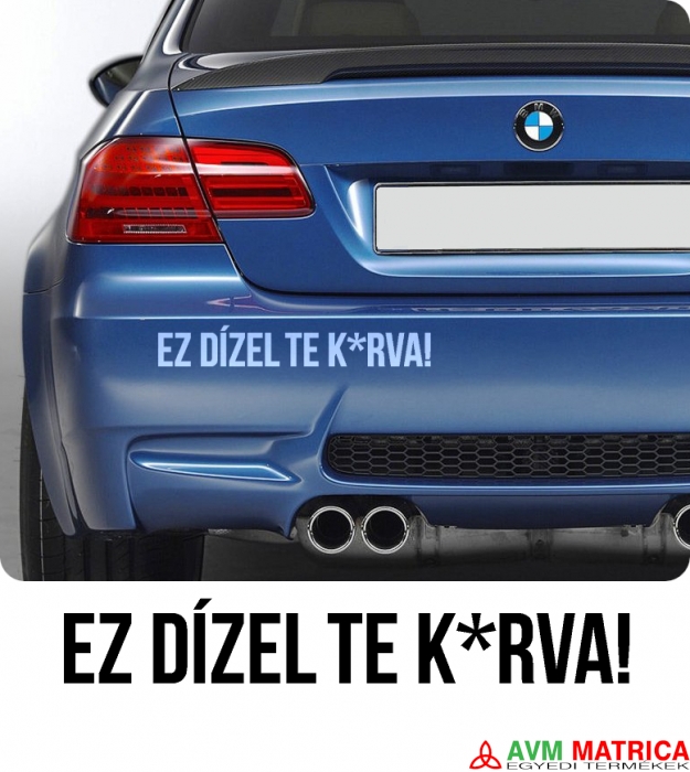 Ez dízel te ... autómatrica