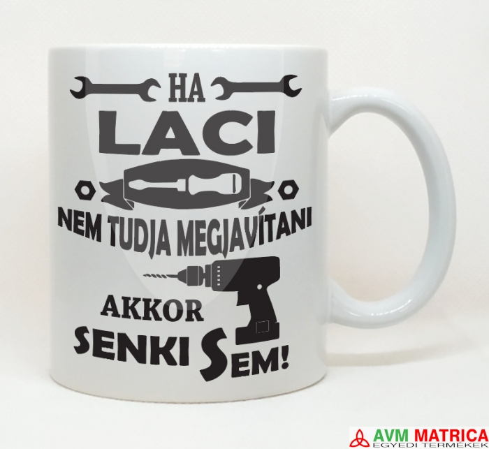 Ha Laci nem tudja megjavítani bögre