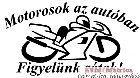 Motorosok az autóban Figyelünk rátok! - íves autó matrica Motorosok az autóban Figyelünk rátok! - íves autó matrica