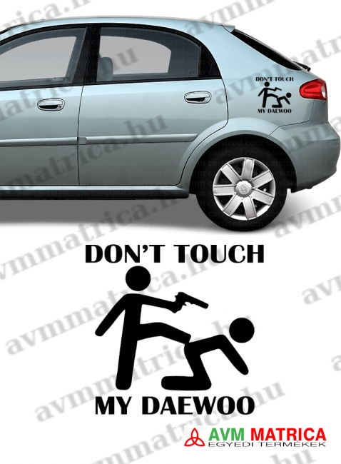 Dont touch my DAEWOO autómatrica Dont touch my DAEWOO autómatrica