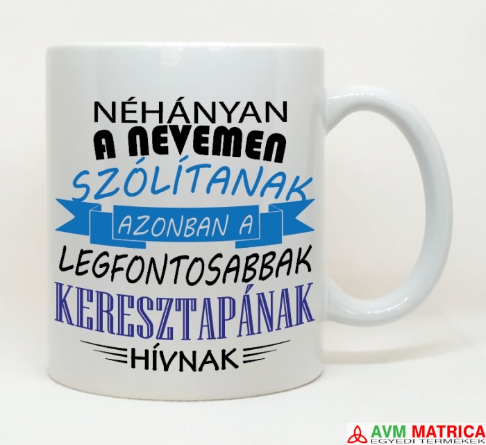 Néhányan a nevemen - keresztapa bögre