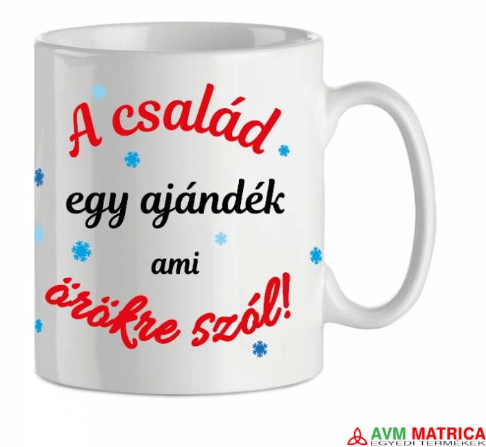 A család egy ajándék ... bögre
