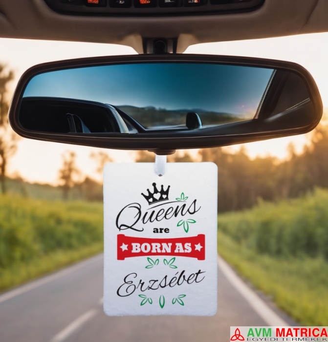 Queens are born as... autóillatosító
