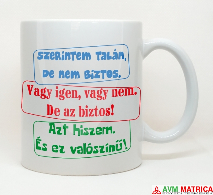 Szerintem talán. bögre