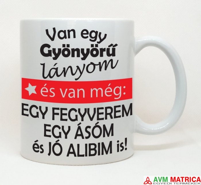 Van egy gyönyörű lányom ... bögre