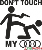 Dont touch my Audi autómatrica Dont touch my Audi autómatrica