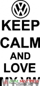 Keep calm and love my vw autómatrica Keep calm and love my vw autómatrica